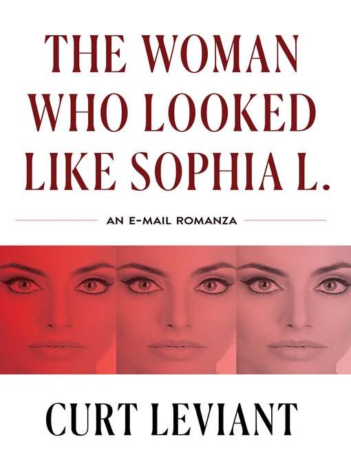 Title details for The Woman Who Looked Like Sophia L. by Curt Leviant - Available